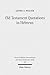 Old Testament Quotations in Hebrews: Studies in their Textual and Contextual Background (Wissenschaftliche Untersuchungen Zum Neuen Testament 2.Reihe)