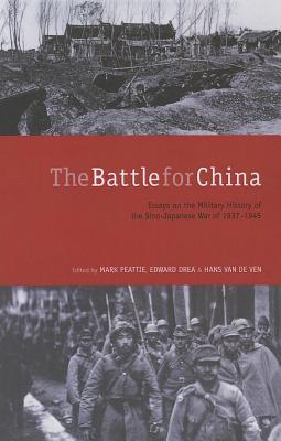 The Battle for China: Essays on the Military History of the Sino-Japanese War of 1937-1945