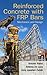 Reinforced Concrete with FRP Bars: Mechanics and Design