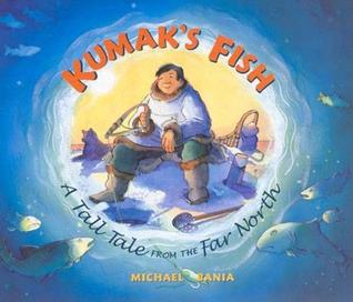Kumak's Fish: A Tale of the Far North (Paperback)