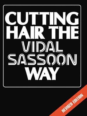Cutting Hair the Vidal Sassoon Way, Revised Edition (Paperback)
