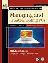 Mike Meyers' CompTIA A+ Guide to Managing and Troubleshooting PCs, Third Edition (Exams 220-701 & 220-702) (Mike Meyers' Computer Skills)