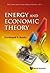 ENERGY AND ECONOMIC THEORY (World Scientific Environmental and Energy Economics and Policy)