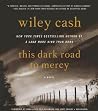 This Dark Road to Mercy by Wiley Cash