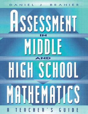 Assessment in Middle and High School Mathematics: A Teacher's Guide (Paperback)