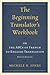 The Beginning Translator's Workbook by Michele H Jones