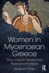 Women in Mycenaean Greece by Barbara A. Olsen