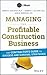 Managing the Profitable Construction Business by Thomas C. Schleifer
