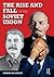 The Rise and Fall of the Soviet Union (Longman History Of Russia)