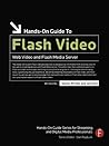 Hands-On Guide to Flash Video
