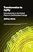 Transformation to Agility: Manufacturing in the Market Place of Unanticipated Change (Transnational Business and Corporate Culture)