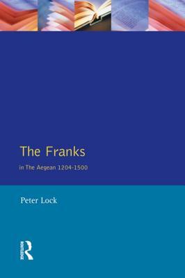 The Franks in the Aegean, 1204-1500 (Paperback)