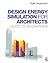 Design Energy Simulation for Architects: Guide to 3D Graphics