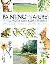 Painting Nature in Watercolor with Cathy Johnson by Cathy  Johnson Painting Nature in Watercolor with Cathy Johnson by Cathy  Johnson