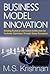 Business Model Innovation by M.S. Krishnan