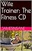 Wife Trainer: The Fitness CD