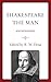 Shakespeare the Man: New Decipherings