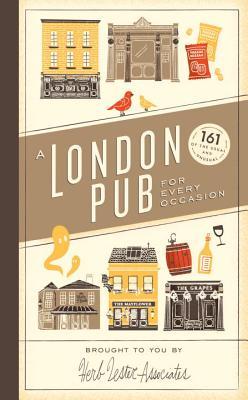 A London Pub for Every Occasion: 161 of the Usual and Unusual (Hardcover)