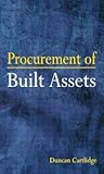 Procurement of Built Assets. Routledge. 2003.