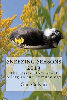 Sneezing Seasons 2013: The Inside Story About Allergies and Immunology