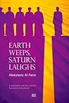 Earth Weeps, Saturn Laughs: An Omani Novel