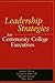 Leadership Strategies for Community College Executives