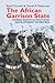 The African Garrison State: Human Rights & Political Development in Eritrea REVISED AND UPDATED (Eastern Africa Series, 36)