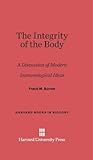 The Integrity of the Body: A Discussion of Modern Immunological Ideas (Harvard Books in Biology, 3)