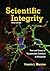 Scientific Integrity: Text And Cases In Responsible Conduct Of Research