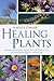 Healing Plants: Herbal Remedies from Traditional to Anthroposophical Medicine