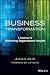 Business Transformation: A Roadmap for Maximizing Organizational Insights (Wiley and SAS Business Series)