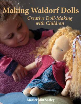 Making Waldorf Dolls (Crafts and family Activities)