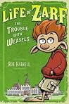 Life of Zarf: The Trouble with Weasels Life of Zarf: The Trouble with Weasels
