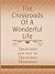 The Crossroads of a Wonderful Life: Treasured And Not So Treasured Memories