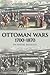 Ottoman Wars, 1700-1870: An Empire Besieged (Modern Wars In Perspective)