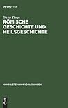 Römische Geschichte und Heilsgeschichte (Hans-Lietzmann-Vorlesungen, 5) (German Edition)