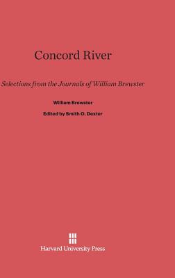 Concord River: Selections from the Journals of William Brewster