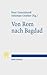 Von Rom nach Bagdad: Bildung und Religion von der römischen Kaiserzeit bis zum klassischen Islam (German Edition)