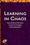 Learning in Chaos (Improving Human Performance Series)