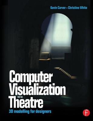 Computer Visualization for the Theatre (Paperback)