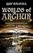 Worlds of Arthur: Facts and Fictions of the Dark Ages