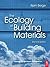The Ecology of Building Materials by Bjørn Berge