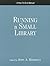 Running a Small Library: A How-to-do-it Manual (How-to-Do-It Manuals for Librarians) (How-To-Do-It Manuals for Librarians (Numbered))