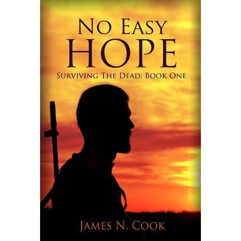 No Easy Hope Surviving The Dead 1 By James N Cook