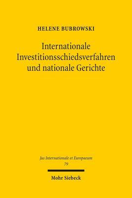 Das Verhaltnis Zwischen Internationalen Investitionsschiedsverfahren Und Nationalen Gerichtsverfahren (Jus Internationale Et Europaeum) (German Edition)