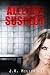 Alleged Suspect: Prelude to...