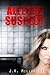 Alleged Suspect: Prelude to the Emily Henderson Mystery Series