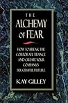 The Alchemy of Fear