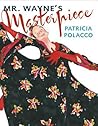 Mr. Wayne's Masterpiece by Patricia Polacco