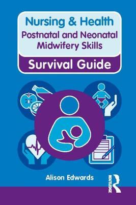 Postnatal and Neonatal Midwifery Skills (Nursing and Health Survival Guides)